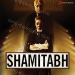 Shamitabh - Caralisa Monteiro Song Download